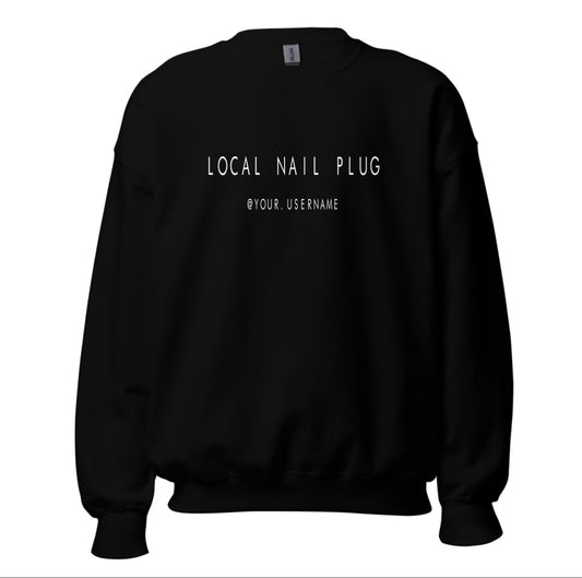 Local Nail Plug Custom Sweatshirt