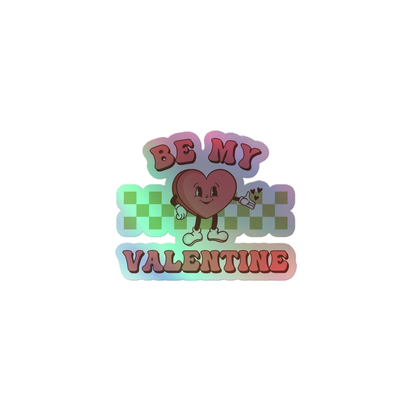 Be my valentine Holographic stickers