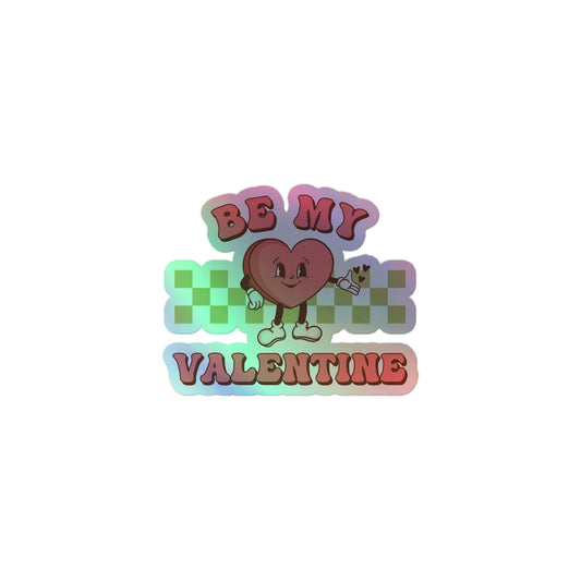 Be my valentine Holographic stickers