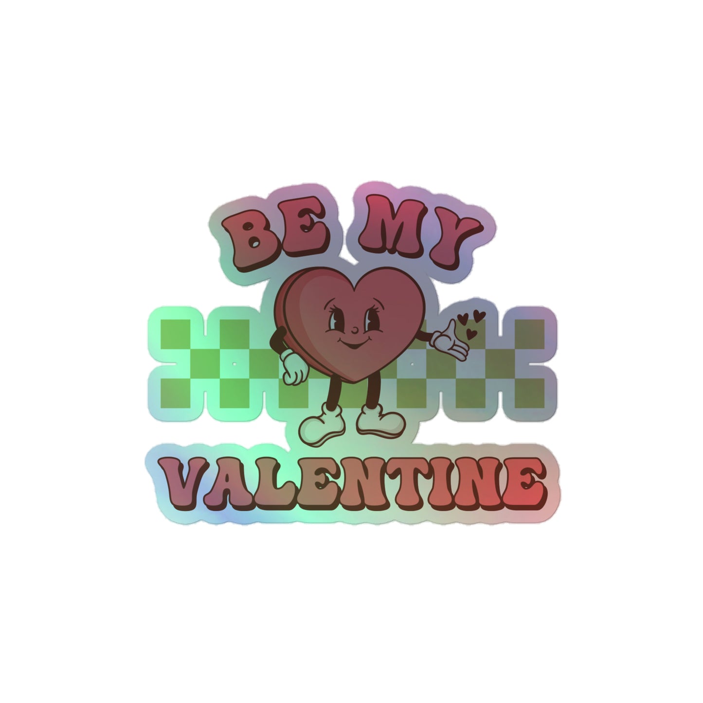 Be my valentine Holographic stickers