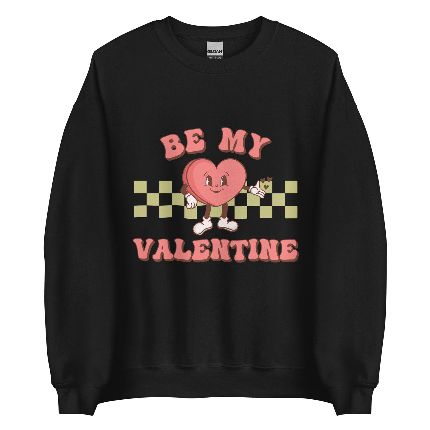 Be my valentine Unisex Sweatshirt