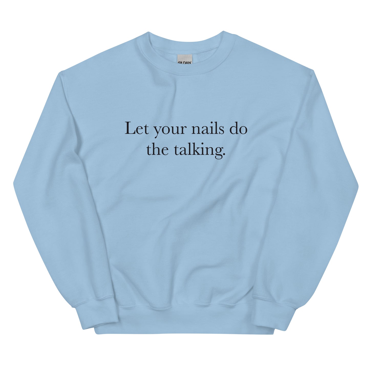 Nails do the Talking Unisex Sweatshirt