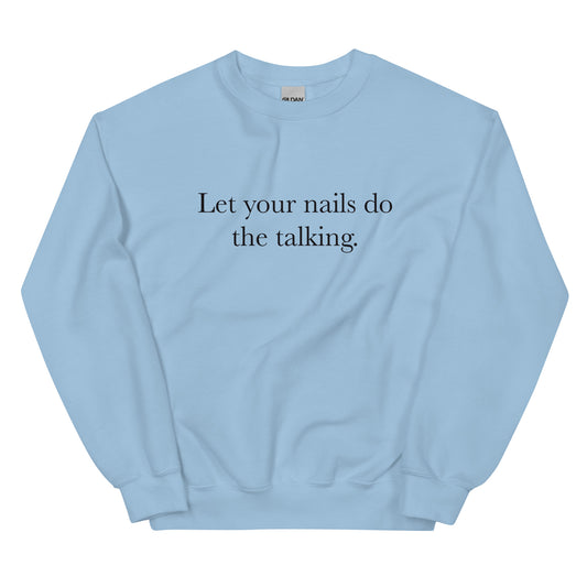 Nails do the Talking Unisex Sweatshirt