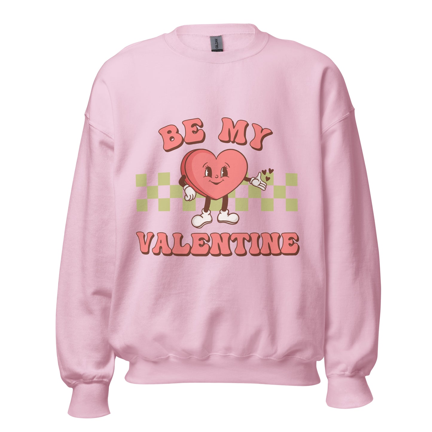 Be my valentine Unisex Sweatshirt