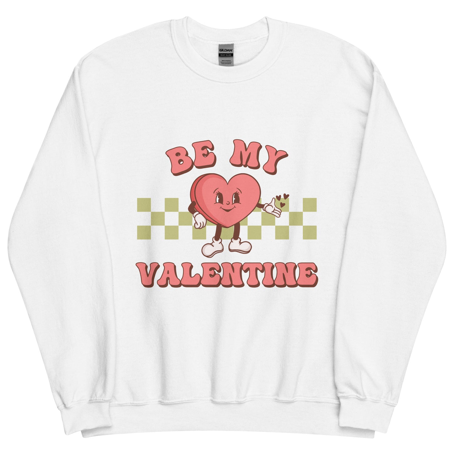 Be my valentine Unisex Sweatshirt