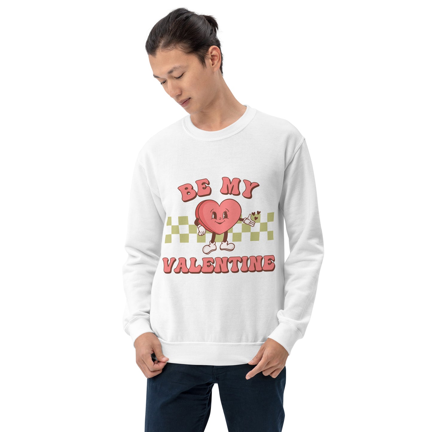 Be my valentine Unisex Sweatshirt