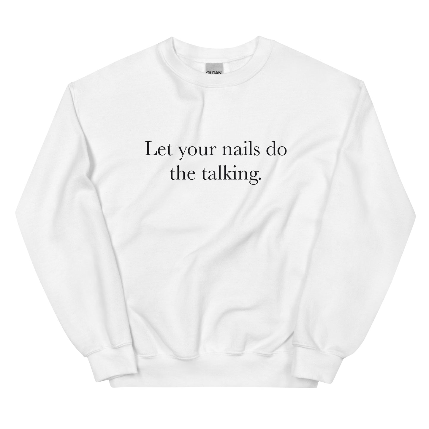 Nails do the Talking Unisex Sweatshirt