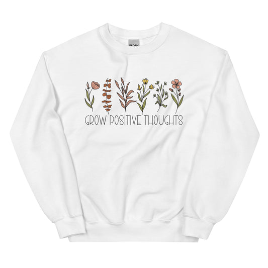 Grow positive thoughts Sweatshirt