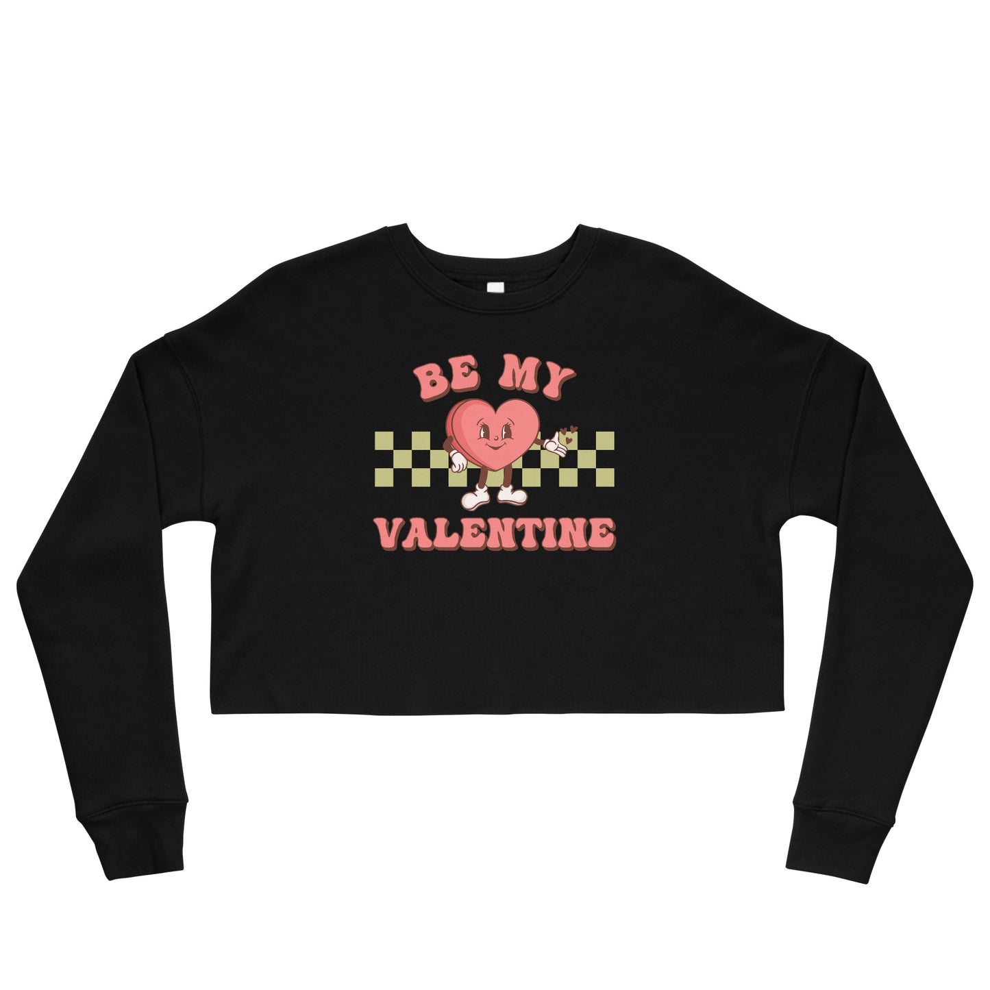 Be my valentine Crop Sweatshirt